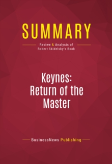 Summary: Keynes: Return of the Master