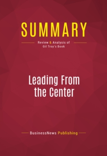 Summary: Leading From the Center