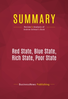 Summary: Red State, Blue State, Rich State, Poor State