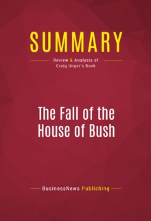 Summary: The Fall of the House of Bush