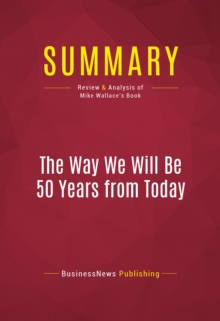 Summary: The Way We Will Be 50 Years from Today