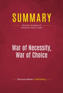 Summary: War of Necessity, War of Choice