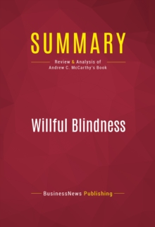 Summary: Willful Blindness