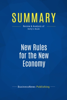 Summary: New Rules for the New Economy