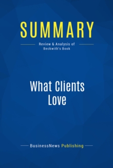 Summary: What Clients Love