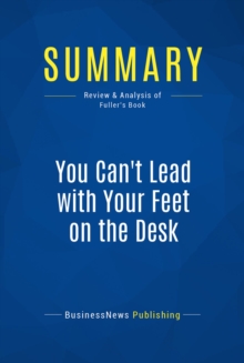 Summary: You Can't Lead with Your Feet on the Desk