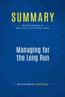 Summary: Managing for the Long Run