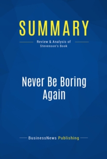 Summary: Never Be Boring Again