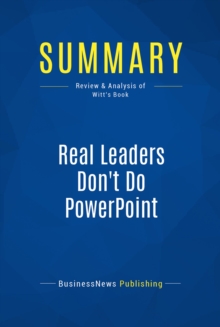 Summary: Real Leaders Don't Do PowerPoint