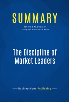 Summary: The Discipline of Market Leaders