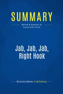 Summary: Jab, Jab, Jab, Right Hook