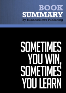 Summary : Sometimes You Win, Sometimes You Learn - John C. Maxwell : Life's Greatest Lessons Are Gained From Our Losses