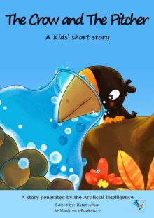 The Crow and The Pitcher : AI Kids' Stories