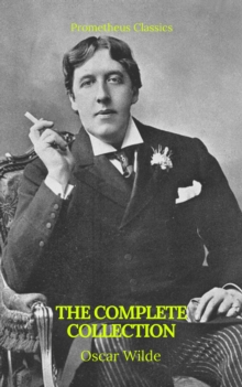 Oscar Wilde: The Complete Collection