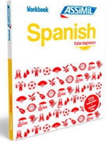 Spanish Workbook : Spanish False Beginners Spanish False Beginners