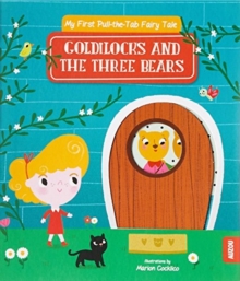 My First Pull-the-Tab Fairy Tale : Goldilocks and the Three Bears, Board book Book My First Pull-the-Tab Fairy Tale : Goldilocks and the Three Bears, Board book Book