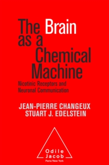 The Brain as a Chemical Machine : Nicotinic receptors and neuronal communication