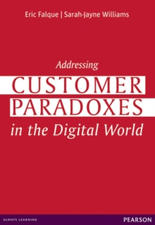 Addressing Customer Paradoxes in the Digital World, Paperback Book Addressing Customer Paradoxes in the Digital World, Paperback Book