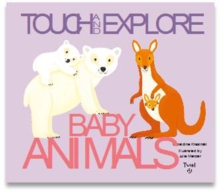 Baby Animals : Touch and Explore, Board book Book Baby Animals : Touch and Explore, Board book Book
