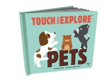 Touch and Explore: Pets, Hardback Book Touch and Explore: Pets, Hardback Book