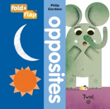 Fold-a-Flap: Opposites, Hardback Book Fold-a-Flap: Opposites, Hardback Book