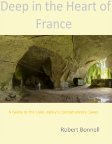 Deep in the Heart of France: A Guide to the Loire Valley's Contemporary Caves