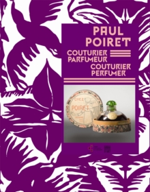 Paul Poiret: Couturier & Parfumer, Paperback / softback Book Paul Poiret: Couturier & Parfumer, Paperback / softback Book