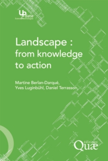 Landscape: from Knowledge to Action : Cette collection publie des ouvrages en francais ou en anglais faisant le point sur des avancees recentes dans les domaines des sciences et des technologies. Elle