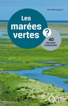 Les marees vertes : 40 cles pour comprendre