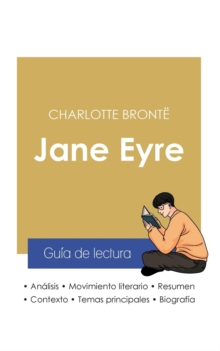 Guia de lectura Jane Eyre de Charlotte Bronte (analisis literario de referencia y resumen completo), Paperback / softback Book Guia de lectura Jane Eyre de Charlotte Bronte (analisis literario de referencia y resumen completo), Paperback / softback Book