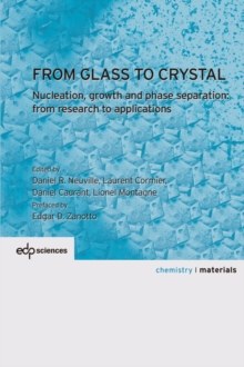 From glass to crystal : Nucleation, growth and phase separation: from research to applications