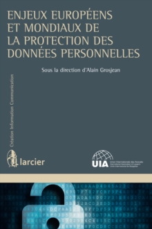 Enjeux europeens et mondiaux de la protection des donnees personnelles