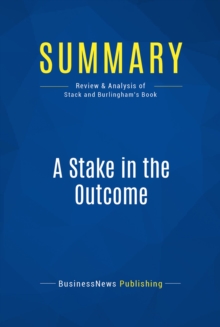 Summary: A Stake in the Outcome