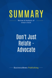 Summary: Don't Just Relate - Advocate