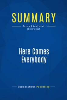 Summary: Here Comes Everybody