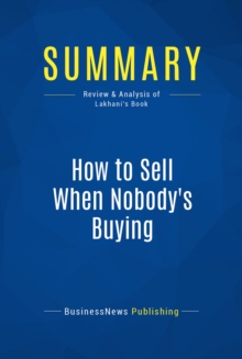 Summary: How to Sell When Nobody's Buying