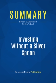 Summary: Investing Without a Silver Spoon