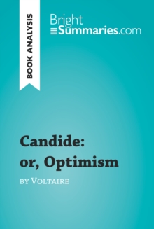 Candide: or, Optimism by Voltaire (Book Analysis) : Detailed Summary, Analysis and Reading Guide