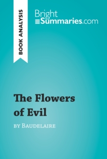 The Flowers of Evil by Baudelaire (Book Analysis) : Detailed Summary, Analysis and Reading Guide