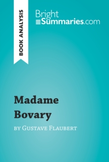 Madame Bovary by Gustave Flaubert (Book Analysis) : Detailed Summary, Analysis and Reading Guide