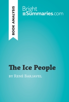 The Ice People by Rene Barjavel (Book Analysis) : Detailed Summary, Analysis and Reading Guide