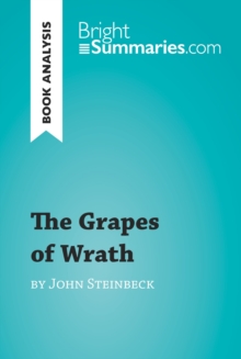 The Grapes of Wrath by John Steinbeck (Book Analysis) : Detailed Summary, Analysis and Reading Guide