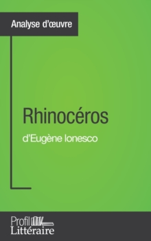 Rhinoc?ros d'Eug?ne Ionesco (Analyse approfondie) : Approfondissez votre lecture des romans classiques et modernes avec Profil-Litteraire.fr