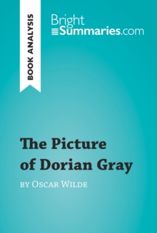 The Picture of Dorian Gray by Oscar Wilde (Book Analysis) : Detailed Summary, Analysis and Reading Guide