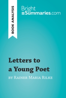 Letters to a Young Poet by Rainer Maria Rilke (Book Analysis) : Detailed Summary, Analysis and Reading Guide