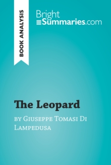 The Leopard by Giuseppe Tomasi Di Lampedusa (Book Analysis) : Detailed Summary, Analysis and Reading Guide