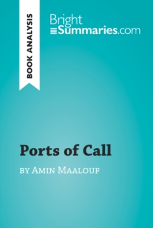 Ports of Call by Amin Maalouf (Book Analysis) : Detailed Summary, Analysis and Reading Guide