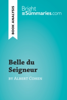 Belle du Seigneur by Albert Cohen (Book Analysis) : Detailed Summary, Analysis and Reading Guide