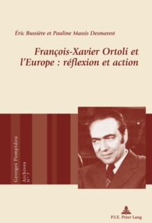 Francois-Xavier Ortoli et l'Europe : reflexion et action, Paperback Book Francois-Xavier Ortoli et l'Europe : reflexion et action, Paperback Book