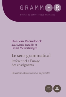 Le sens grammatical : Referentiel a l'usage des enseignants - Deuxieme edition revue et augmentee, Paperback Book Le sens grammatical : Referentiel a l'usage des enseignants - Deuxieme edition revue et augmentee, Paperback Book